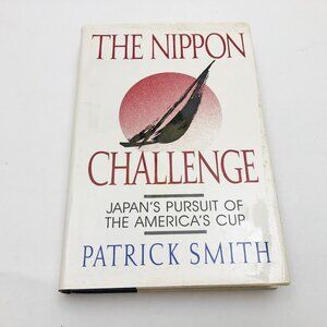 The Nippon Challenge Japan's Pursuit of the America's Cup 1st Edition HBDC 1992